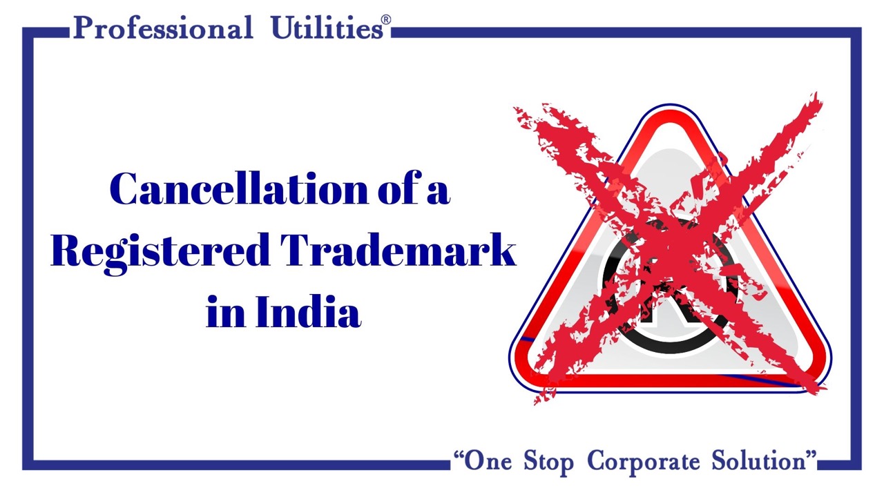Cancellation Of A Registered Trademark In India Professional Utilities